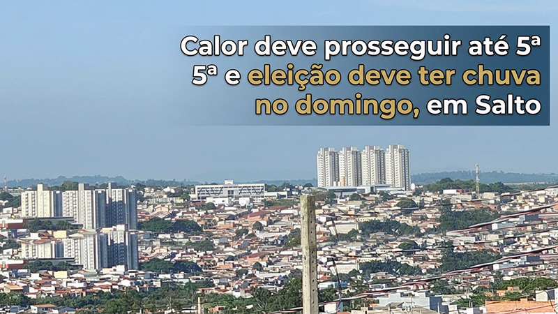Previsão de chuva retornar na 5a feira e prosseguir até no dia do segundo turno em Salto
